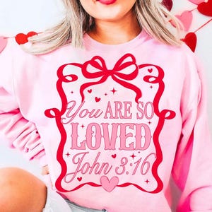 You are Loved Png, Christian Coquette Valentines Png, John 3:16 Png, Pink Valentines Day Png, Bible Verse Shirt Design, Valentine Hearts PNG