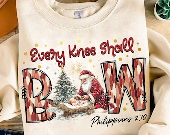 Every Knee Shall Bow PNG sublimation, Nativity Scene Png, Santa Christmas Png, Christmas Shirt, Kneeling Santa Png, Baby Jesus Png