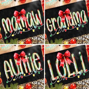 May include: Four black Christmas-themed designs with text. Each design features a name: "MOMAW", "GRANDMA", "AUNTIE", and "LOLII" in green, red, and white, with a red bow and string lights. The background has a leopard print.