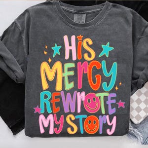 His Mercy rewrote my story Glitter PNG, Religious PNG, Trendy Png, Neon Smiley Png, Millennial Png, Coquette Png, Hand Lettered Png
