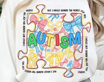 Autism Awareness Coquette Bow Png, Autism Bow Png, Autism PNG, I would not change you for the world, Autism Awareness Png,Neurodiversity Png