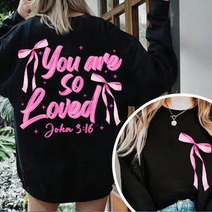Coquette Bow You Are So Loved PNG, Jesus Valentine Png, Christian Valentine, Bible Verse Shirt Design, Christian Coquette PNG, John 3:16 PNG