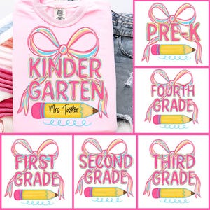 May include: Pink t-shirts with school-themed designs. One shirt says "Kindergarten" with a pencil graphic and "Mrs. Taylor". Other designs include "Pre-K", "First Grade", "Second Grade", "Third Grade", and "Fourth Grade", each with a pencil.
