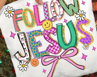 Preppy Follow Jesus PNG, Coquette Jesus Doodle png, Christian Png, Jesus Design png, Bible Verse png, Faith Png Trendy Christian Glitter png