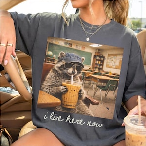 Funny Racoon Live Here Now Teacher Mom PNG, Teaching, back to school, elementary and high school, test day,matching teacher faculty shirts