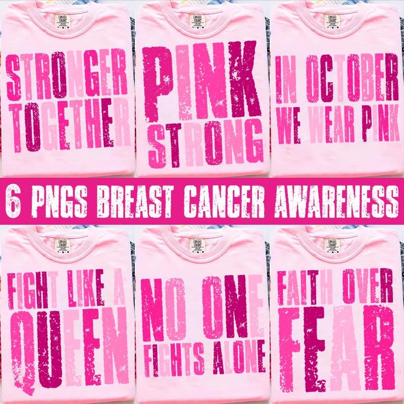 May include: Pink t-shirts with various phrases in shades of pink, including "Stronger Together," "Pink Strong," and "In October We Wear Pink." The shirts are for breast cancer awareness.
