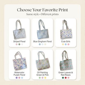 May include: The image showcases six tote bags, each with a unique floral or patterned design. The text "Choose Your Favorite Print" and "Same style. Different prints" is displayed above the bags. The bags include designs like striped floral, blue gingham floral, and watercolor purple floral.