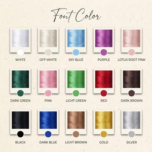 May include: A color chart titled "Font Color" displays 15 thread color options. Colors include white, off-white, sky blue, purple, lotus root pink, dark green, pink, light green, red, dark brown, black, dark blue, light brown, gold, and silver.