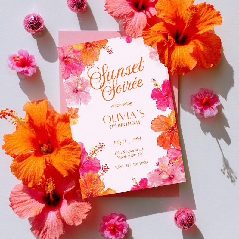 May include: A pink invitation with the text "Sunset Soir&eacute;e" and floral accents. The invitation is for Olivia's 21st birthday, with the date, time, and location details. Bright orange and pink hibiscus flowers surround the invitation.