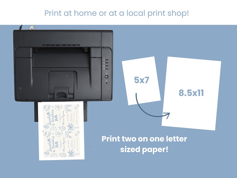 Peut inclure: Une imprimante noire imprime un faire-part de mariage. L'image comprend deux feuilles de papier blanches, une de 12,7x17,8 cm et une de 21,6x27,9 cm. Le texte de l'image indique : "Imprimez &agrave; la maison ou dans une imprimerie locale !" et "Imprimez deux sur une feuille de papier au format lettre !"