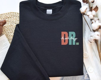 Custom Phd Graduation Sweatshirt, Doctorate Sweater, Phd Graduation Gift, Phd Gifts, Doctoral Graduation Gift for PhD Student, Gift For Her