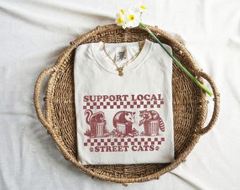 Support Local Street Cats Shirt, Funny Possum Raccoon Skunk Comfort Colors Meme T Shirt, Cute Racoon Opossum Tee, Possum Gifts, Raccoon Gift