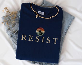 Resist Shirt Statue of Liberty Tshirt, Resist T Shirt Women, Resist Tshirt for Feminist Gift, Resist T-Shirt, Resist Tee for Feminist Shirt