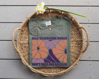 Self Respecting Women Don't Vote For Rapists, Good People Don't Vote For Rapists Anti Trump Feminist Comfort Colors® Shirt, Feminist Gifts