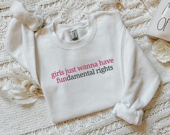 Feminine Rage Womens Rights Custom EMBROIDERED Feminist Sweatshirt, Girls Just Want To Have Fundamental Rights Equality Feminist Tee