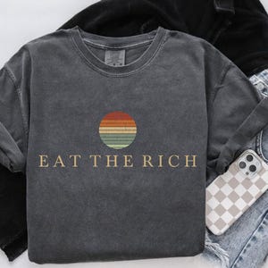 Eat the Rich Shirt, Minimalist Retro Liberal Equality Eat The Rich Socialist Leftist Comfort Colors® Shirts, Tax The Rich Protest Tshirt