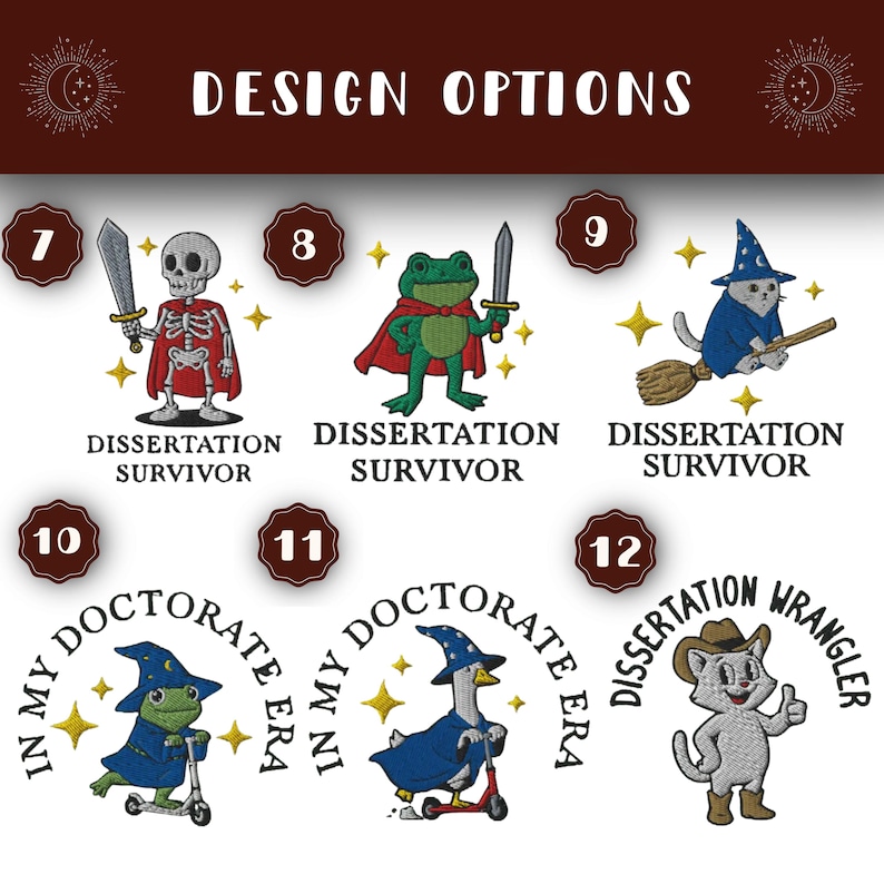 May include: Embroidered designs featuring cartoon characters, including a skeleton, frog, cat, and goose. Each character is depicted with accessories like a sword, broom, or scooter. Text includes "Dissertation Survivor" and "In My Doctorate Era."