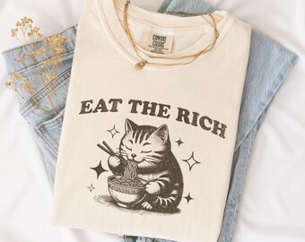 Eat The Rich Shirt, Funny Ramen Cat Political Feminist Tee, Anti Capitalism, Anti Elon Musk Tshirt, Eattherich Shirt, Anti Trump Shirt