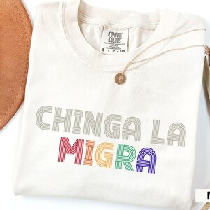 Chinga La Migra Shirt, Pro Immigration Tshirt, Anti Ice Maga Republican Fascism, Human Rights Anti Deportation Civil Rights Equality Tee