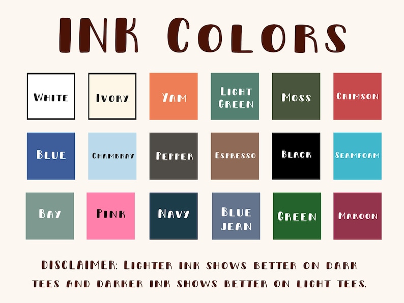 以下が含まれることがあります： 「INK COLORS」と書かれたカラーチャートの画像。チャートには、各色名（「白」、「青」、「緑」など）が付けられた16色のカラーサンプルが掲載されています。下部には、インクが濃い色のTシャツまたは薄い色のTシャツでどのように見えるかを説明する免責事項があります。