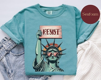 Resist Shirt Statue of Liberty Tshirt, Resist T Shirt Women, Resist Tshirt for Feminist Gift, Resist T-Shirt, Resist Tee for Feminist Shirt
