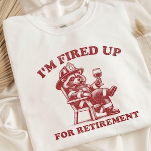 Firefighter Retirement Shirt, Funny Firefighter Retirement Raccoon Gifts, Retro Fireman Gift, Retired Fireman Tshirt, Retired Fire Chief Tee