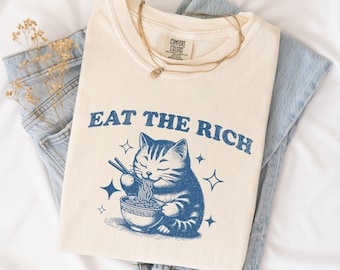 Eat The Rich Shirt, Funny Ramen Cat Political Feminist Tee, Anti Capitalism, Anti Elon Musk Tshirt, Eattherich Shirt, Anti Trump Shirt