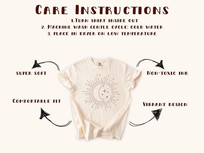 May include: Cream-colored t-shirt with a celestial design featuring a crescent moon and stars. The shirt includes care instructions: turn inside out, machine wash cold, and tumble dry low. Additional text highlights the shirt's features: super soft, non-toxic ink, comfortable fit, and vibrant design.