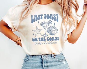 Last Toast On the Coast Bachelorette Shirt, Retro Coastal Beach Bachelorette Party Shirt, Custom Party Crewneck Comfort Colors® Shirts