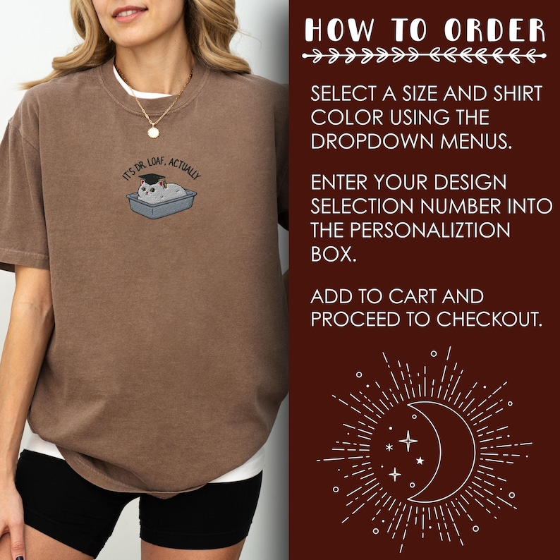 May include: Brown t-shirt with the embroidered phrase "IT'S DR. LOAF, ACTUALLY" and a cat wearing a graduation cap in a litter box. The right side of the image has the text "HOW TO ORDER" and instructions.