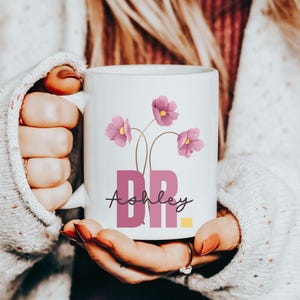 Phd Gift, Personalized Floral Phd Graduation Mug, Custom Doctorate Degree Graduate Gifts, Doctoral Graduation Mug, Phd Student Gift For Her