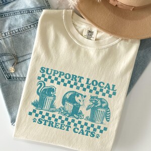 Support Local Street Cats Shirt, Funny Possum Raccoon Skunk Comfort Colors Meme T Shirt, Cute Racoon Opossum Tee, Possum Gifts, Raccoon Gift