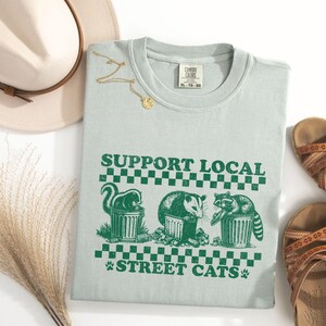 Support Local Street Cats Shirt, Funny Possum Raccoon Skunk Comfort Colors Meme T Shirt, Cute Racoon Opossum Tee, Possum Gifts, Raccoon Gift
