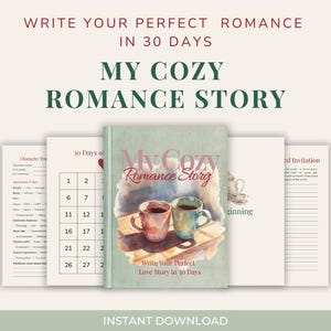 May include: A book titled "My Cozy Romance Story" with a watercolor illustration of two mugs. The book is surrounded by pages with text and a calendar. The text "Write Your Perfect Romance in 30 Days" is at the top.
