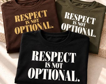Può includere: Tre magliette a girocollo in nero, marrone scuro e verde oliva. Ogni maglietta presenta il testo "RESPECT IS NOT OPTIONAL." stampato in un carattere sans-serif bianco o dorato sul petto, con un design semplice e pulito.