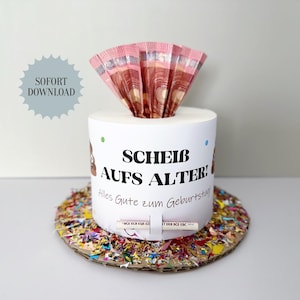 Geldgeschenk Geburtstag, Scheiß aufs Alter, Druckvorlage, Geschenk, Sofort-Download, Last-Minute-Geschenk, PDF