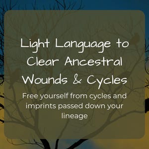 Könnte beinhalten: Ein dunkelgrünes Rechteck mit weißem Text, der "Light Language to Clear Ancestral Wounds & Cycles. Free yourself from cycles and imprints passed down your lineage." lautet.