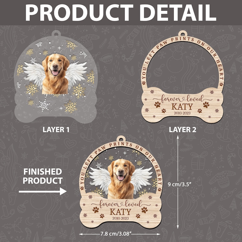 May include: A wooden Christmas ornament with a snow globe design featuring a golden retriever with angel wings. The ornament has the text "You left paw prints on our heart" and "forever loved KATY 2010-2023". The ornament is 3.5 inches tall and 3.08 inches wide.