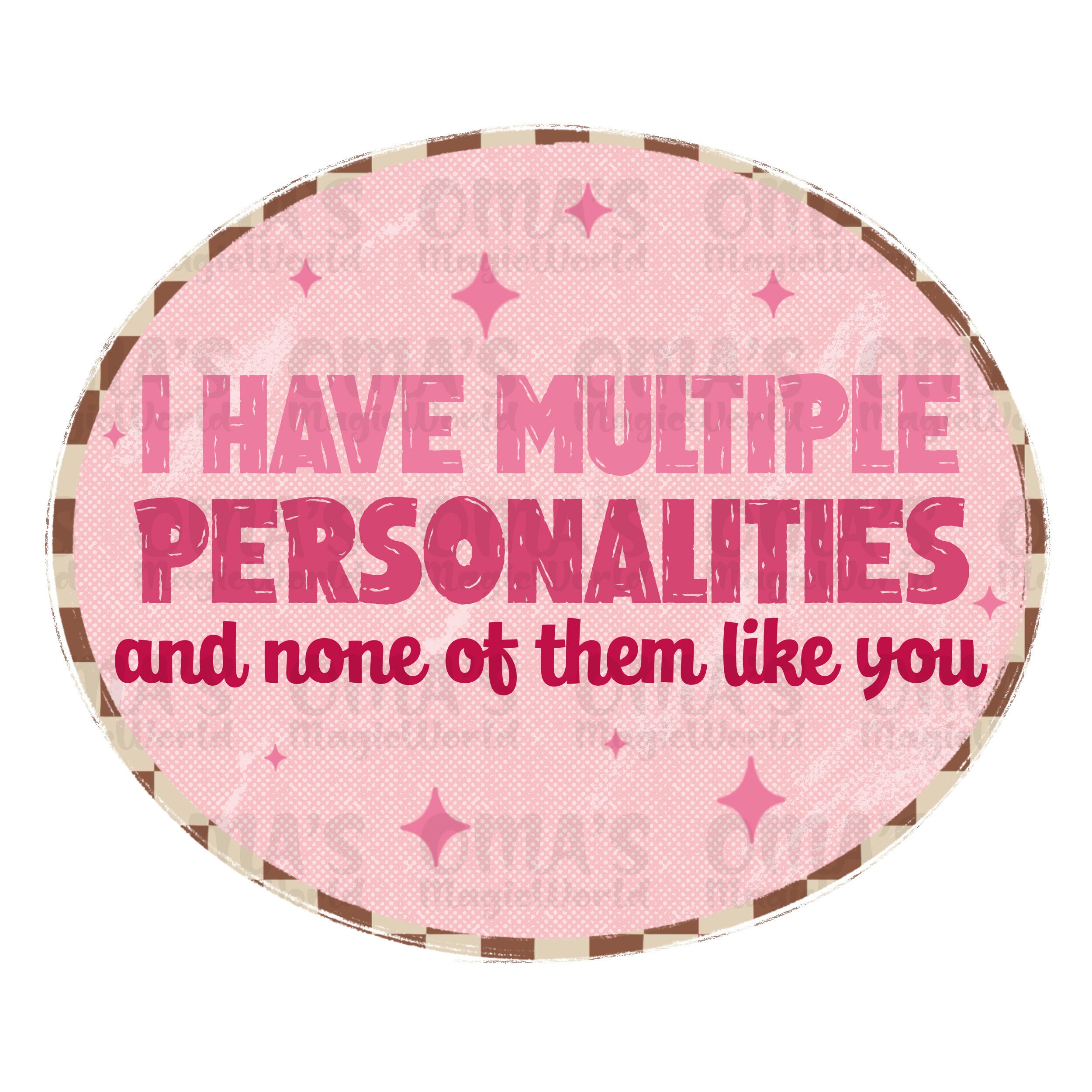 I Have Multiple Personalities and None of Them Like You Png Sublimation ...