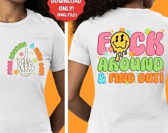 F*ck around and find out png, sarcastic png, sarcastic quotes png, groovy png, smiley face png, sublimate designs download