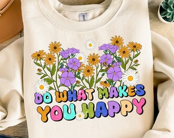 Tue was dich glücklich macht png Sublimation Design Download, Selbstliebe png, positive Zitate png, Blumen png, groovy png, Designs herunterladen