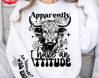 Apparently i have an attitude who knew png sublimation design download, hand drawn cow png, cute hefier png, sublimate designs download