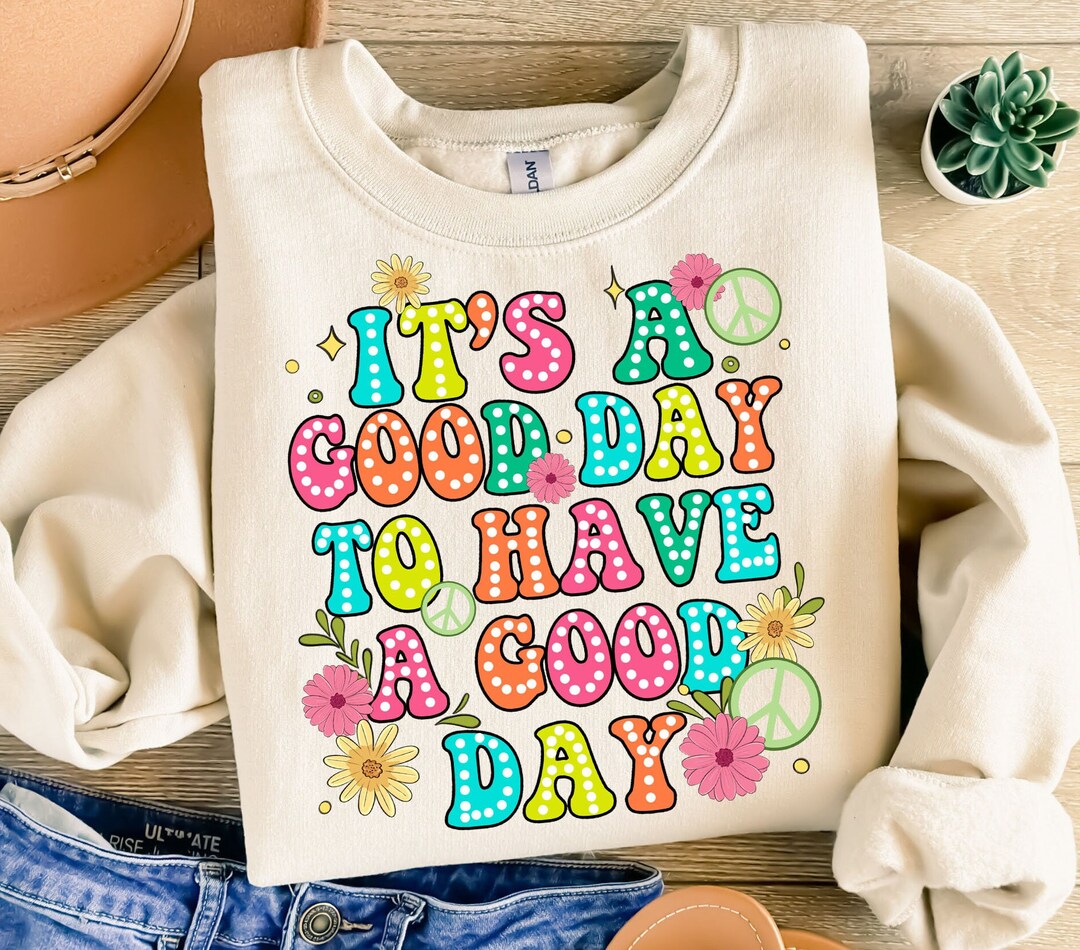 It's a Good Day to Have a Good Day Png, Positive Quotes Png, Floral Png ...