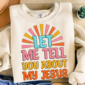 Let me tell you about my jesus png sublimation design download, Christian png, Religious png, Jesus png, God png, sublimate designs download