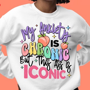 Mi ansiedad es crónica, pero este culo es una descarga icónica de diseño de sublimación png, ansiedad divertida png, ansiedad social png, descarga de diseños sublimados