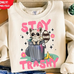 Stay trashy png sublimation design download, trashy png, raccoon png, Opossum png, Funny Animals png, sublimate designs download