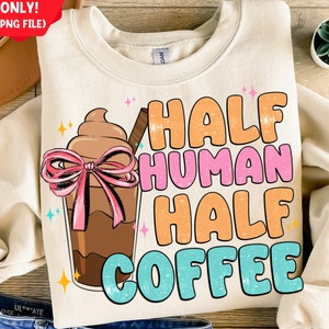 Half human half coffee png sublimation design download, coffee love png, coffee cup png, coffee time png, sublimate designs download