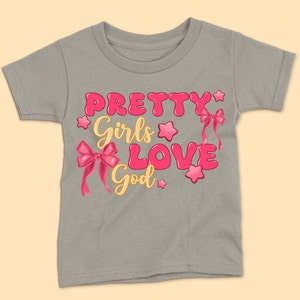 Pretty girls love god png sublimation design download, baby girl png, newborn png, kids png, newborn baby png, sublimate designs download