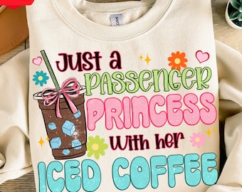 Solo una princesa pasajera con su café helado png descarga de diseño de sublimación, café png, café amor png,hora del café png,descarga de diseños