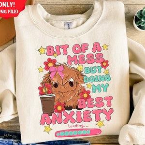 Bit of a mess but doing my best anxiety png sublimation design download, hand drawn cow png, baby cow png, sublimate designs download